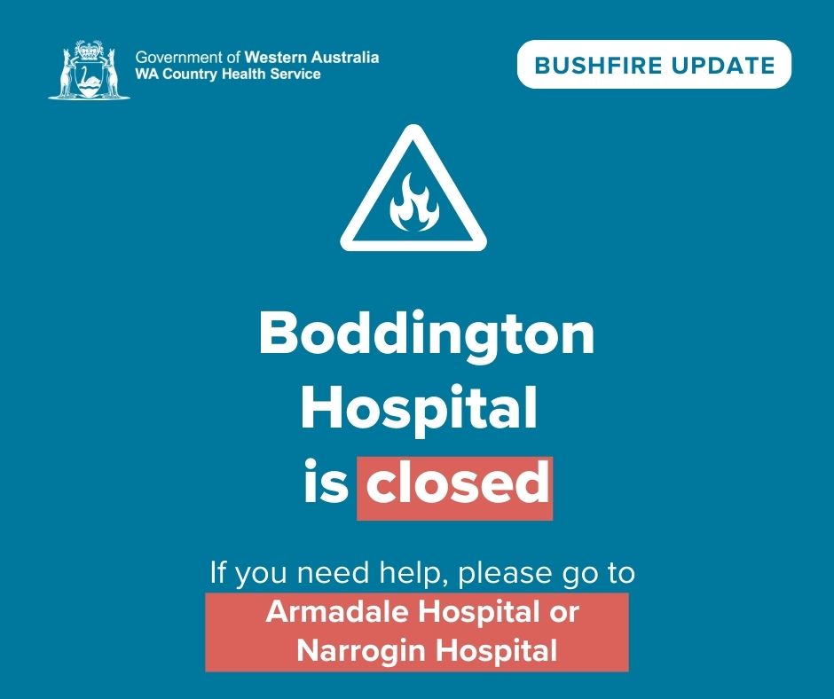 Boddington Hospital is closed due to a bushfire in the area.